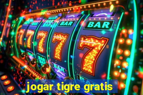 jogar tigre gratis